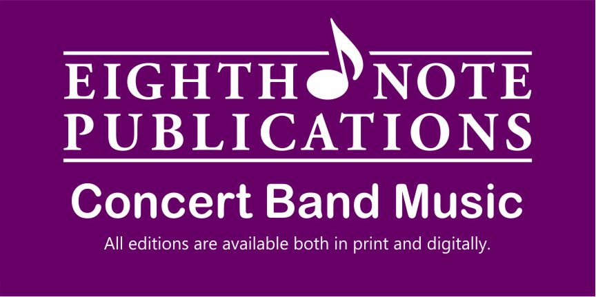 Eighth Note Publications - Concert Band Eighth Note Publications - Concert Band